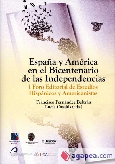 España y América en el bicentenario de las independencias: I Foro Editorial de estudios Hispánicos y Americanistas