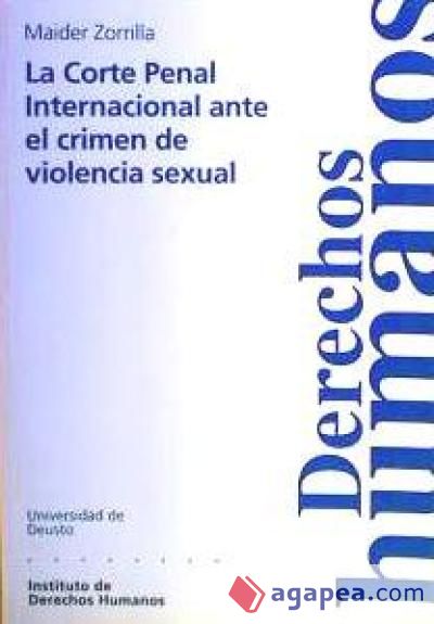La Corte Penal Internacional ante el crimen de violencia sexual
