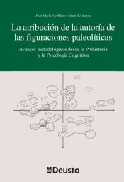 Portada de La atribuci&oacute;n de la autor&iacute;a de las figuraciones paleol&iacute;ticas: Avances metodol&oacute;gicos desee la Prehistoria y la Psicolog&iacute;a cognitiva