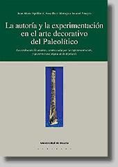 Portada de La autoría y la experimentación en el arte decorativo del Paleolítico