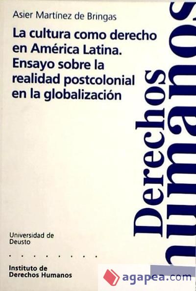 La cultura como derecho en América Latina. Ensayo sobre la realidad postcolonial en la globalización