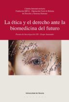 Portada de La &eacute;tica y el derecho ante la biomedicina del futuro (Ebook)