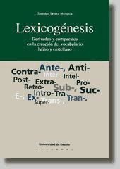 Portada de Lexicogénesis. Derivados y compuestos en la creación del vocabulario latino y castellano