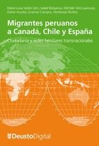 Portada de Migrantes peruanos a Canad?, Chile y Espa?a. Ciudadan?a y redes familiares transnacionales (Ebook)