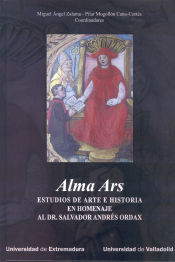 Portada de ALMA ARS. ESTUDIOS DE ARTE E HISTORIA EN HOMENAJE AL DR. SALVADOR ANDRÉS ORDAX