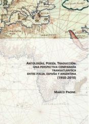 Portada de Antologías, poesía, traducción:: Una perspectiva comparada transatlántica entre Italia, España y Argentina (1950-2010)