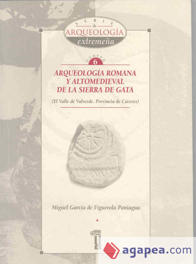 Arqueología romana y altomedieval de la Sierra de Gata