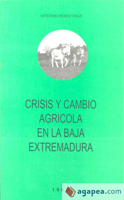 Crisis y cambio agrícola en la baja Extremadura