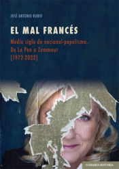 Portada de El mal francés: Medio siglo de nacional-populismo. De Le Pen a Zemmour (1972-2022)
