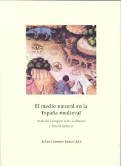 Portada de El medio natural en la España Medieval. I Congreso sobre ecohistoria e historia medieval