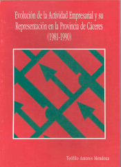 Portada de Evolución de la actividad empresarial y su presentación en la provincia de Cáceres (1981-1990)
