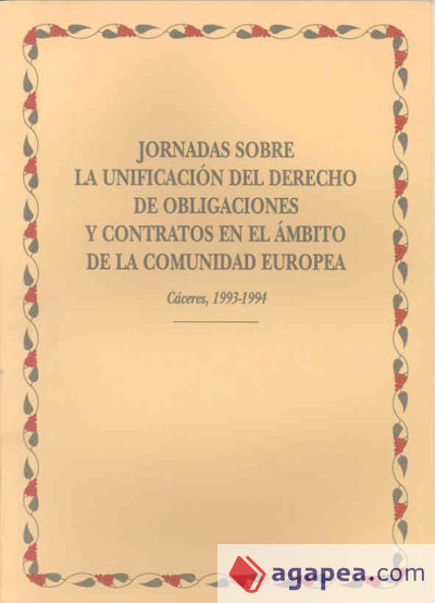 Jornadas sobre la unificación del derecho de obligaciones y contratos en el ámbito de la Comunidad Europea