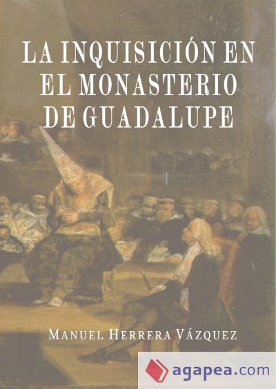 La Inquisición en el Monasterio de Guadalupe