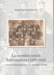 Portada de La cuestión social: Extremadura (1855-1942) . Juristas extremeños ante las reformas sociales