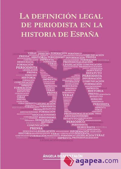 La definición legal de periodista en la historia de España La definición legal de periodista en la historia de España
