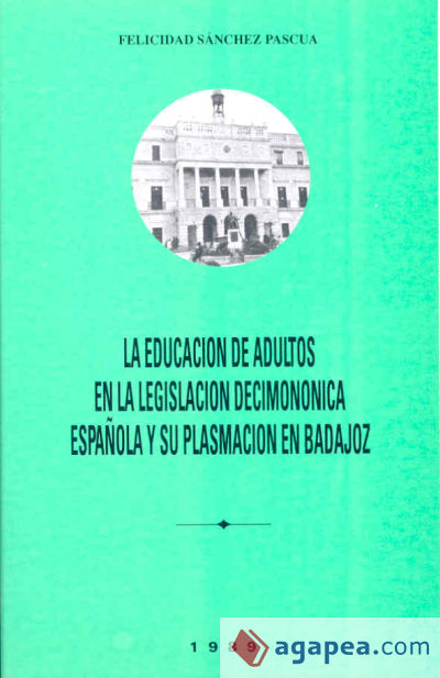 La educación de adultos en la legislación decimonónica española y su plasmación en Badajoz