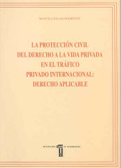 Portada de La protección civil del derecho a la vida privada en el tráfico privado internacional: derecho aplicable