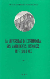 Portada de La universidad de Extremadura: sus antecedentes históricos