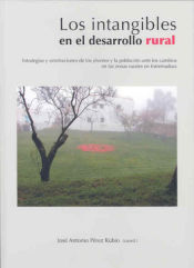 Portada de Los ""intangibles"" en el desarrollo rural. Estrategias y orientaciones de los jóvenes y la población ante los cambios en las zonas rurales en Extremadura