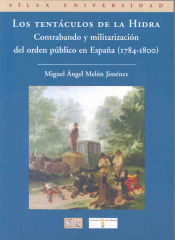 Portada de Los tentáculos de la Hidra. Contrabando y militarización del orden público en España (1784-1800)