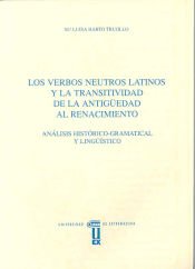 Portada de Los verbos neutros latinos y la transitividad de la Antigüedad al Renancimiento