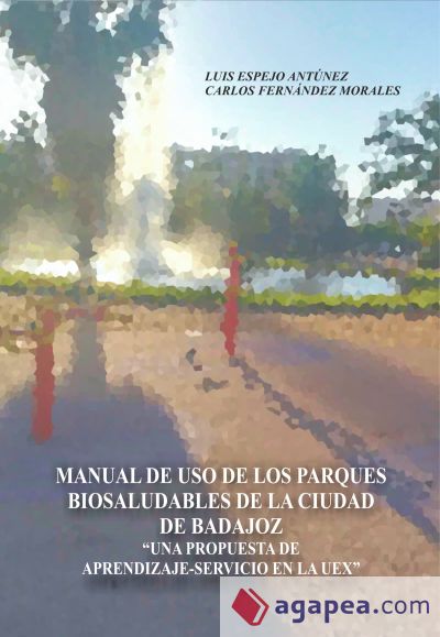 Manual de uso de los parques biosaludables de la ciudad de Badajoz