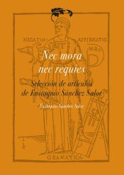 Portada de Nec Mora, Nec Requies. Selección de artículos de Eustaquio Sánchez Salor