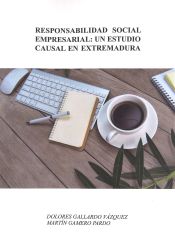 Portada de Responsabilidad Social Empresarial: Un estudio Causal en Extremadura