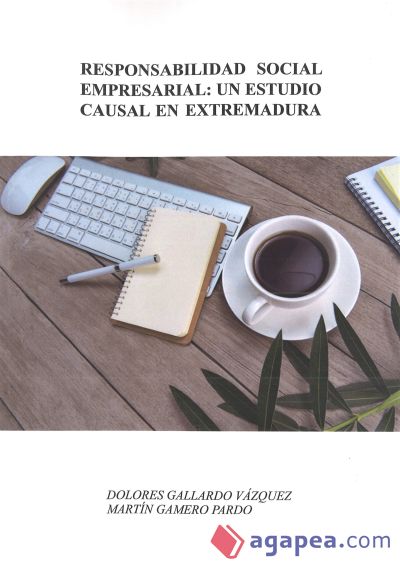Responsabilidad Social Empresarial: Un estudio Causal en Extremadura