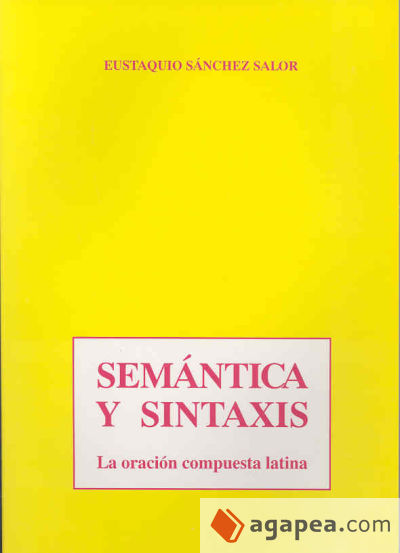 Semántica y sintaxis. La oración compuesta latina