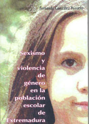 Portada de Sexismo y Violencia de Género en la población escolar de Extremadura. Un estudio sociológico para la igualdad de género