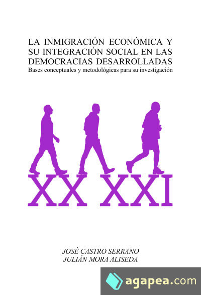 la inmigración económica y su integración social en las democracias desarrolladas. bases conceptuales y metodológicas para su investigación