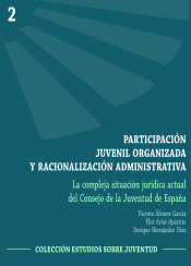 Portada de participación juvenil organizada y racionalización administrativa (La compleja situación jurídica actual del consejo de la juventud de españa)