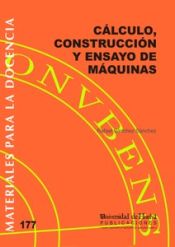 Portada de CÁLCULO, CONSTRUCCIÓN Y ENSAYO DE MÁQUINAS
