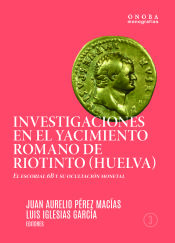 Portada de INVESTIGACIONES EN EL YACIMIENTO ROMANO DE RIOTINTO (HUELVA)