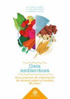 Portada de Dieta Mediterranea: guía práctica de elaboración de recetas segun el modelo "Mi plato" (Ebook)