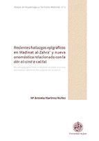Portada de Recientes hallazgos epigr&aacute;ficos en Madinat al-Zahra' y nueva onom&aacute;stica relacionada con la dar al-sina'a califal (Ebook)