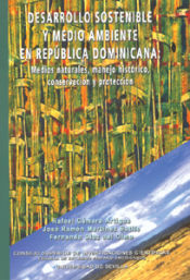 Portada de Desarrollo sostenible y medio ambiente en República Dominicana. Medios naturales, manejo histórico, conservación y protección