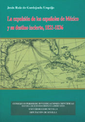 Portada de La expulsión de los españoles de México y su destino incierto, 1821-1836