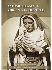 Portada de Antonio Illanes y la Virgen de las Tristezas