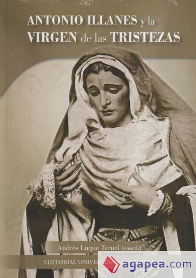 Antonio Illanes y la Virgen de las Tristezas Antonio Illanes y la Virgen de las Tristezas