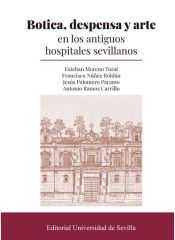 Portada de Botica, Despensa Y Arte En Los Antiguos Hospitales Sevillanos