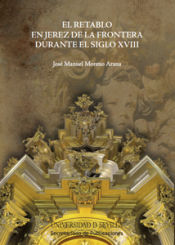 Portada de El retablo en Jerez de la Frontera durante el siglo XVIII