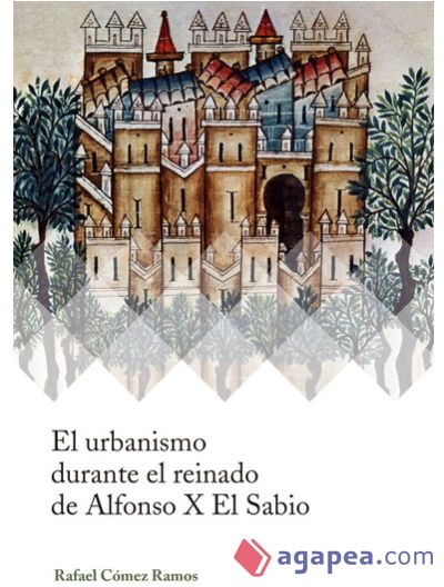 El urbanismo durante el reinado de Alfonso X El Sabio