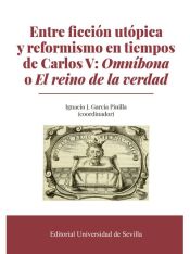 Portada de Entre Ficcion Utopica Y Reformismo En Tiempos De Carlos V