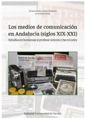 Portada de Los medios de comunicación en Andalucía (siglos XIX-XXI)