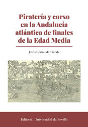 Portada de Piratería y corso en la Andalucía atlántica de finales de la Edad Media