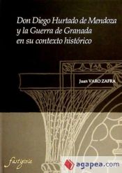 Portada de DON DIEGO HURTADO DE MENDOZA Y LA GUERRA DE GRANADA EN SU CONTEXTO HISTORICO