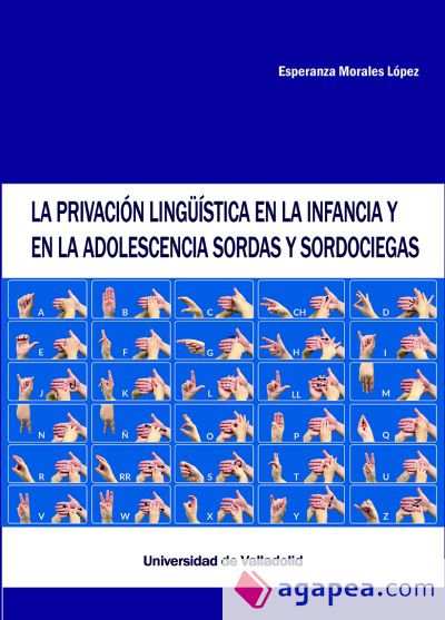 La privación lingüística en la infancia y en la adolencencia sordas y sordociegas