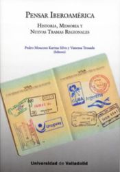 Portada de PENSAR IBEROAMÉRICA. HISTORIA, MEMORIA Y NUEVAS TRAMAS REGIONALES